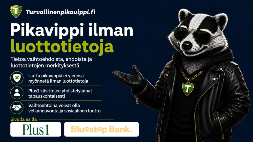Pikavippi ilman luottotietoja - uutta pikavippiä ei yleensä myönnetä ilman luottotietoja; vaihtoehtoina voivat olla velkaneuvonta ja sosiaalinen luotto.